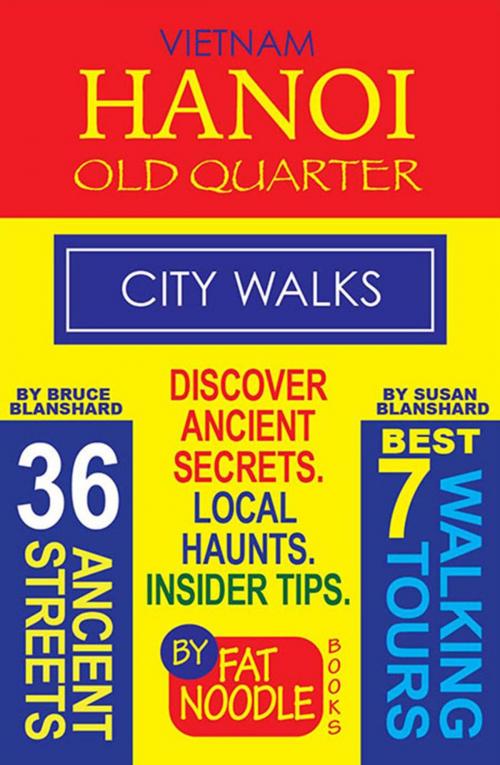 Cover of the book Vietnam. Hanoi Old Quarter, City Walks (Travel Guide) by Bruce Blanshard, Susan Blanshard, Page Addie