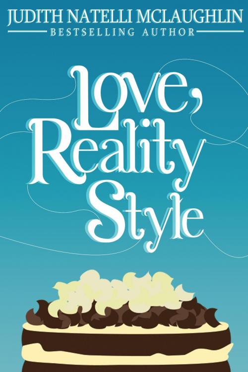 Cover of the book Love, Reality Style by Judith Natelli McLaughlin, Blue Moon Publishers