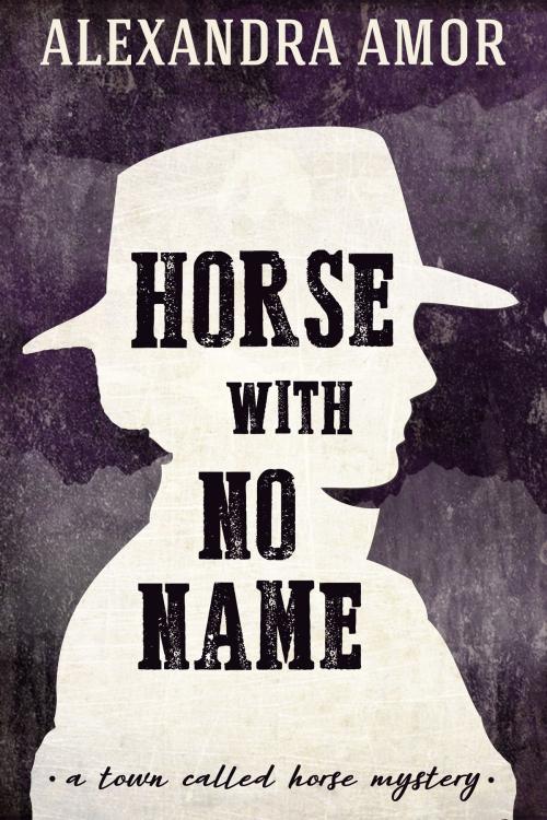 Cover of the book Horse With No Name by Alexandra Amor, Fat Head Publishing