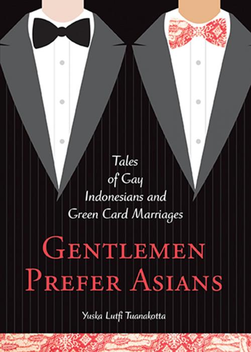Cover of the book Gentlemen Prefer Asians by Yuska Lutfi Tuanakotta, Stone Bridge Press