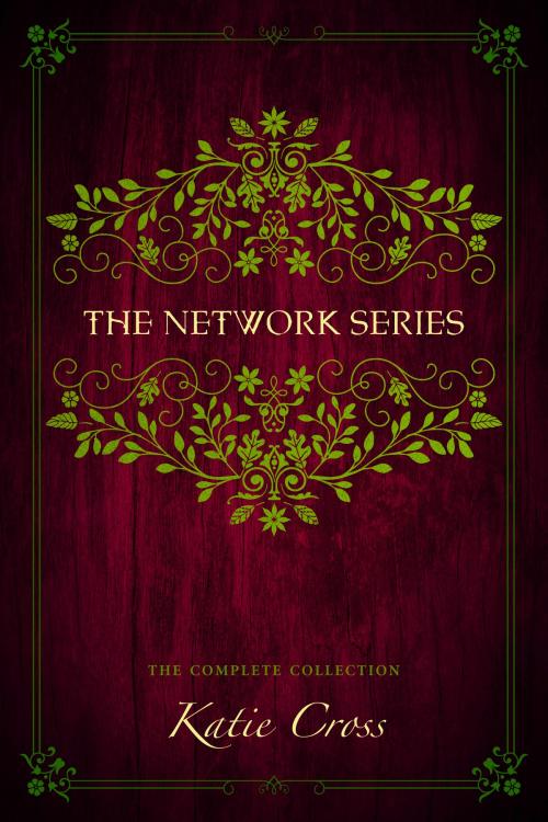Cover of the book The Network Series Complete Collection by Katie Cross, Antebellum Publishing