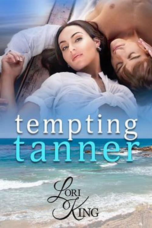Cover of the book Tempting Tanner by Lori King, Lori King Books