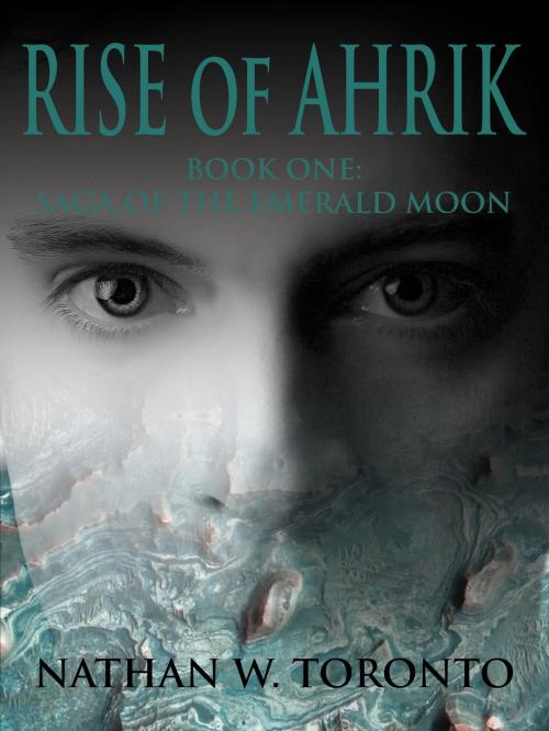 Cover of the book Rise of Ahrik by Nathan W. Toronto, Toronto International Media