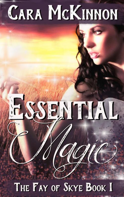 Cover of the book Essential Magic by Cara McKinnon, Stars and Stone Books