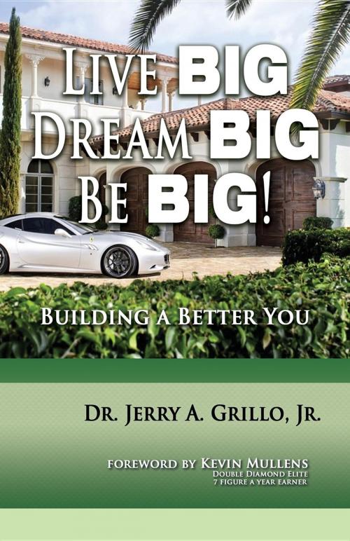 Cover of the book Live Big, Dream Big, BE BIG by Jerry Grillo, The Favor Center Church