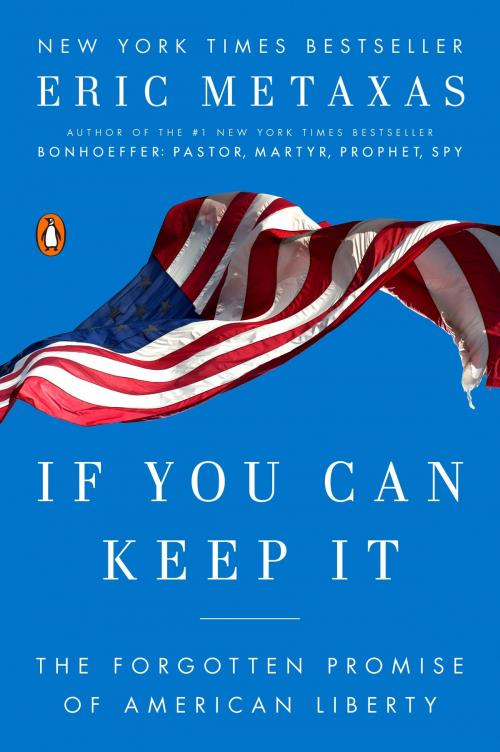 Cover of the book If You Can Keep It by Eric Metaxas, Penguin Publishing Group