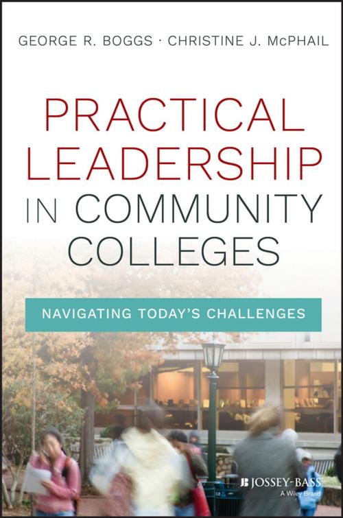 Cover of the book Practical Leadership in Community Colleges by George R. Boggs, Christine J. McPhail, Wiley