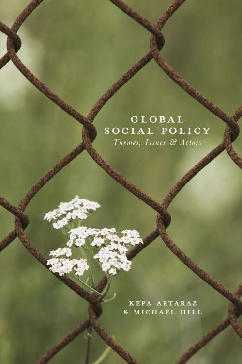 Cover of the book Global Social Policy by Kepa Artaraz, Liz Cunningham, Michael Hill, Macmillan Education UK