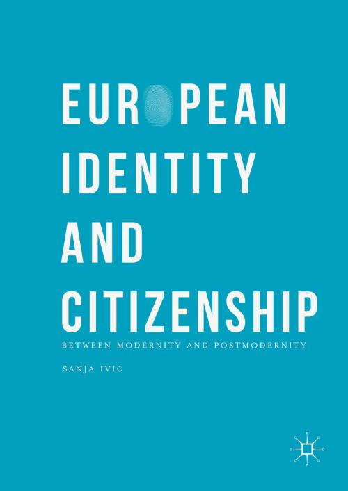 Cover of the book European Identity and Citizenship by Sanja Ivic, Palgrave Macmillan UK