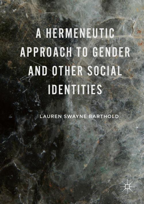 Cover of the book A Hermeneutic Approach to Gender and Other Social Identities by Lauren Swayne Barthold, Palgrave Macmillan US
