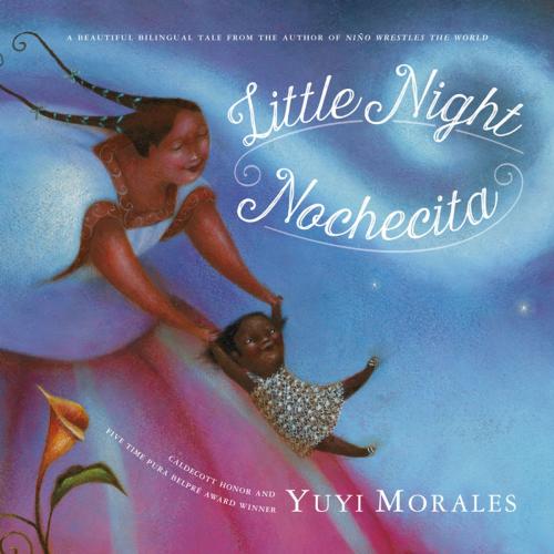 Cover of the book Little Night/Nochecita by Yuyi Morales, Square Fish