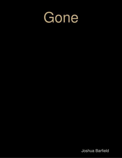 Cover of the book Gone by Joshua Barfield, Lulu.com