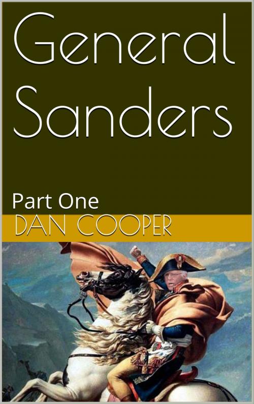 Cover of the book General Sanders Part One by Dan Cooper, Dan Cooper