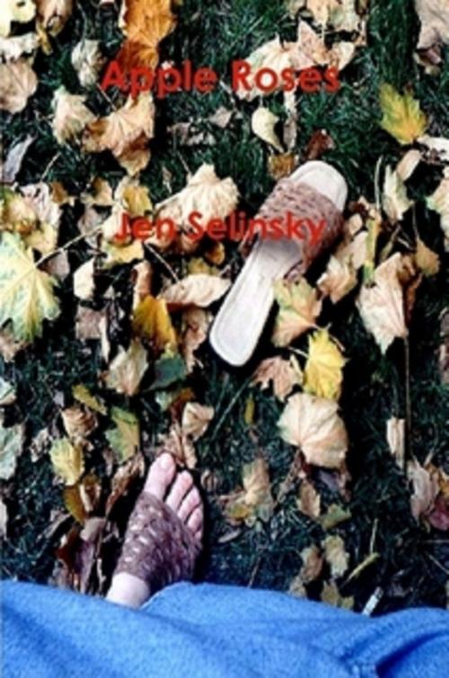 Cover of the book Apple Roses by Jen Selinsky, Jen Selinsky