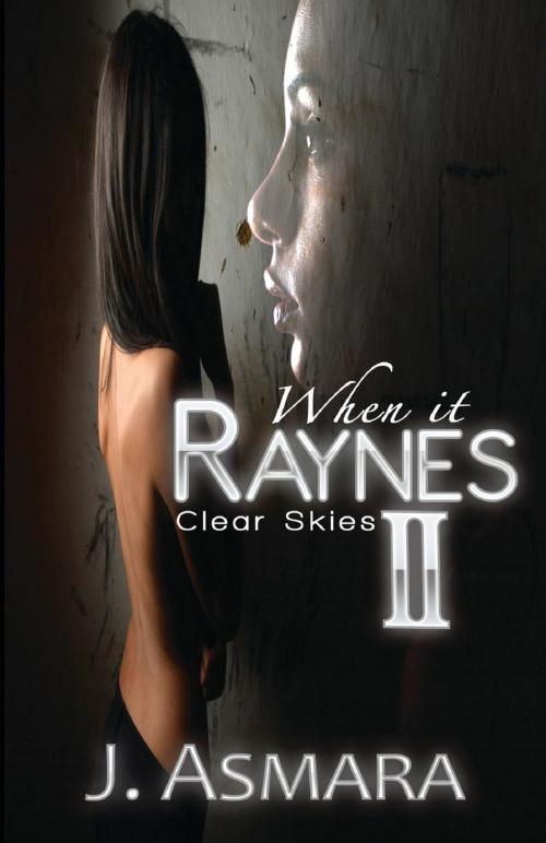 Cover of the book When It Raynes 2: Clear Skies by J. Asmara, J. Asmara