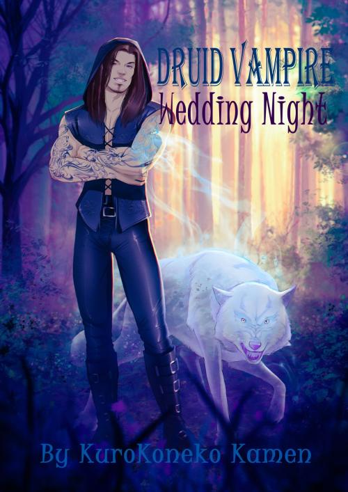 Cover of the book Druid Vampire: Wedding Night by KuroKoneko Kamen, KuroKoneko Kamen