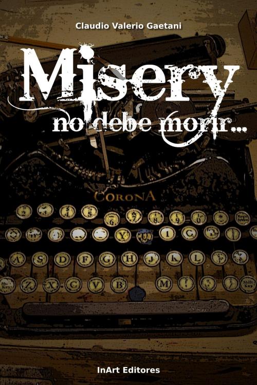 Cover of the book Misery, no debe morir by Claudio Valerio Gaetani, Claudio Valerio Gaetani