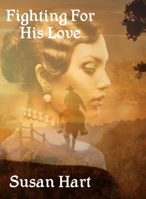 Cover of the book Fighting For His Love by Susan Hart, Susan Hart