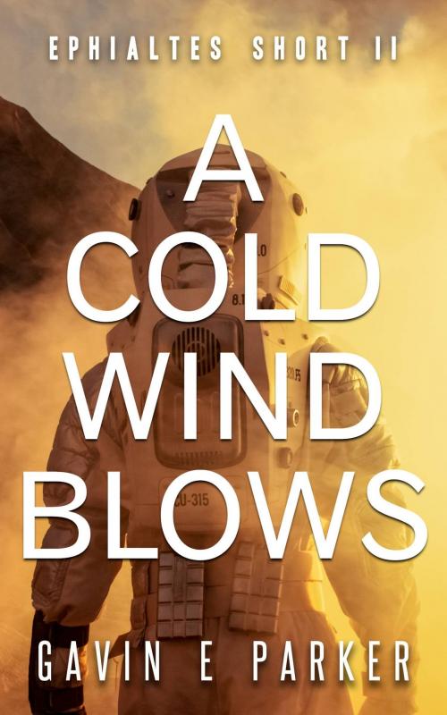 Cover of the book A Cold Wind Blows (Ephialtes Short II) by Gavin E Parker, Gavin E Parker