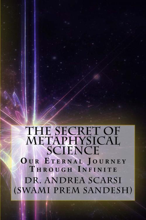 Cover of the book The Secret of Metaphysical Science by Andrea Scarsi, Andrea Scarsi
