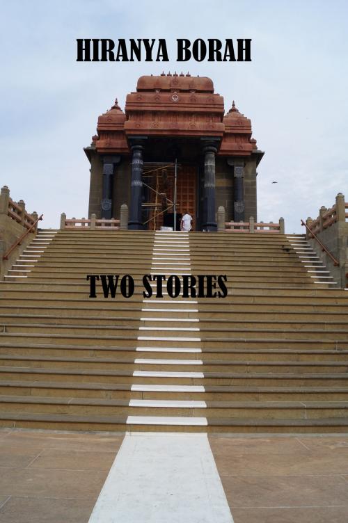 Cover of the book Two Stories by Hiranya Borah, Hiranya Borah