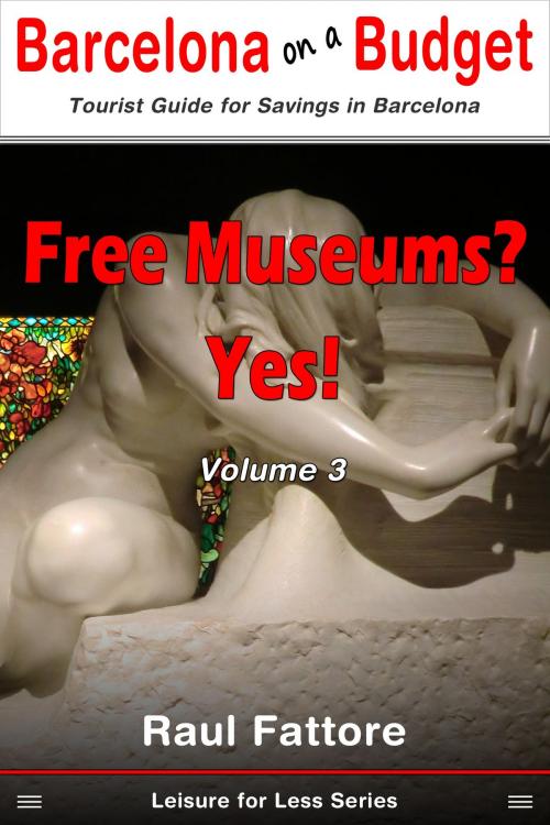 Cover of the book Free Museums? Yes! by Raul Fattore, Raul Fattore