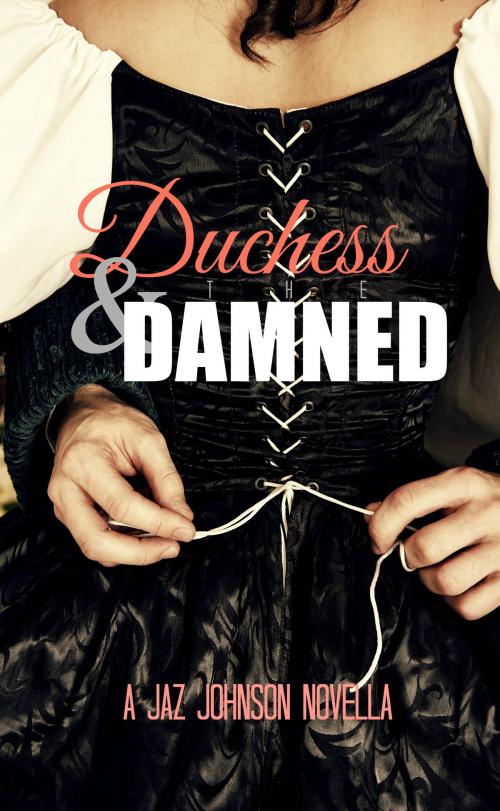 Cover of the book Duchess & the Damned by Jaz Johnson, Jaz Johnson