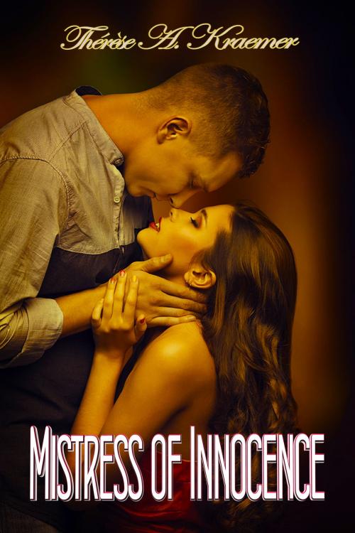 Cover of the book Mistress Of Innocence by Therese A. Kraemer, Spangaloo Publishing
