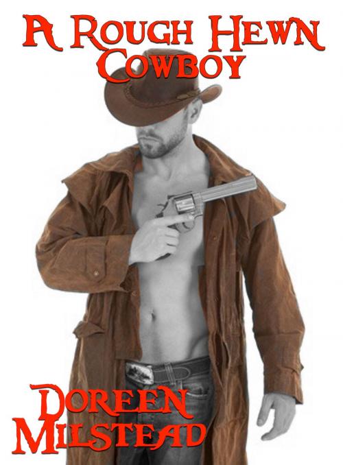 Cover of the book A Rough Hewn Cowboy by Doreen Milstead, Susan Hart