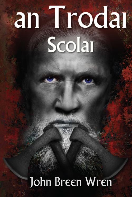 Cover of the book an Trodai: Scolai by John Breen Wren, John Breen Wren
