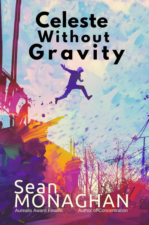 Cover of the book Celeste Without Gravity by Sean Monaghan, Triple V Publishing