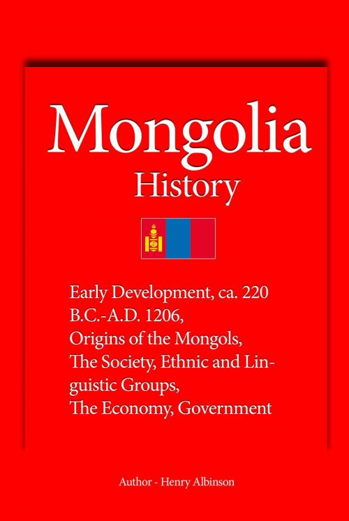 Cover of the book Mongolia History by Henry Albinson, Sonit Education Academy