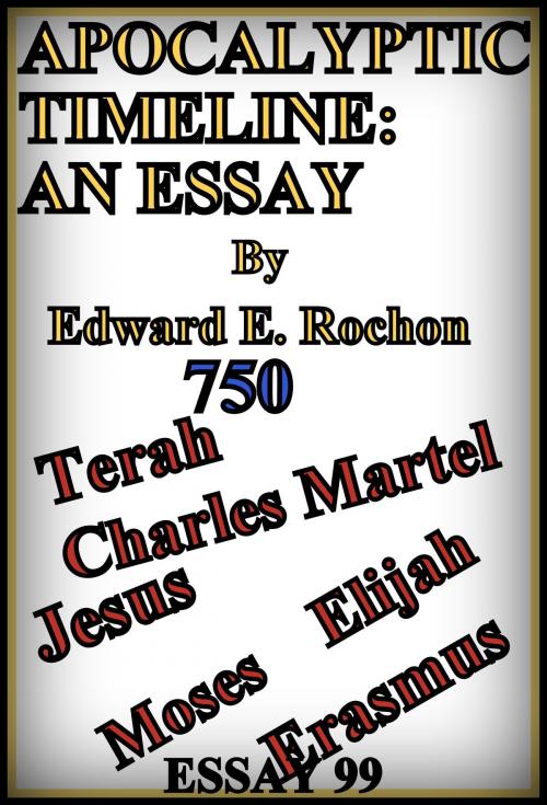 Cover of the book Apocalyptic Timeline: An Essay by Edward E. Rochon, Edward E. Rochon