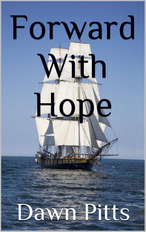 Cover of the book Forward With Hope by Dawn Pitts, Dawn Pitts