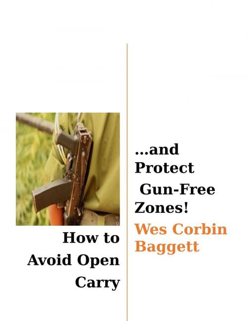 Cover of the book How to Avoid Open Carry...and Protect Gun-Free Zones by Wes Baggett, Wes Baggett