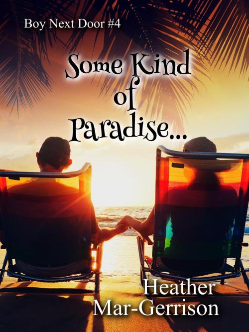 Cover of the book Some Kind of Paradise by Heather Mar-Gerrison, Heather Mar-Gerrison