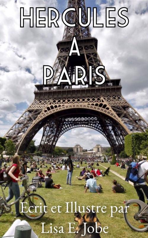 Cover of the book Hercules A Paris by Lisa E. Jobe, Lisa E. Jobe