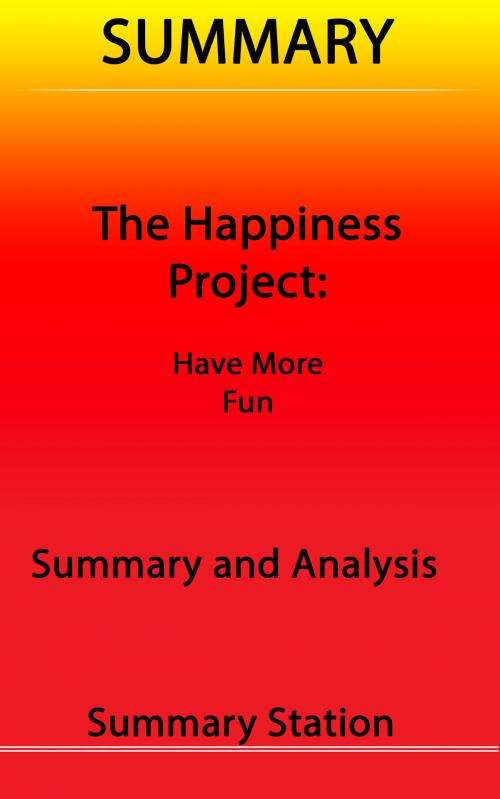 Cover of the book The Happiness Project | Summary by Summary Station, Summary Station