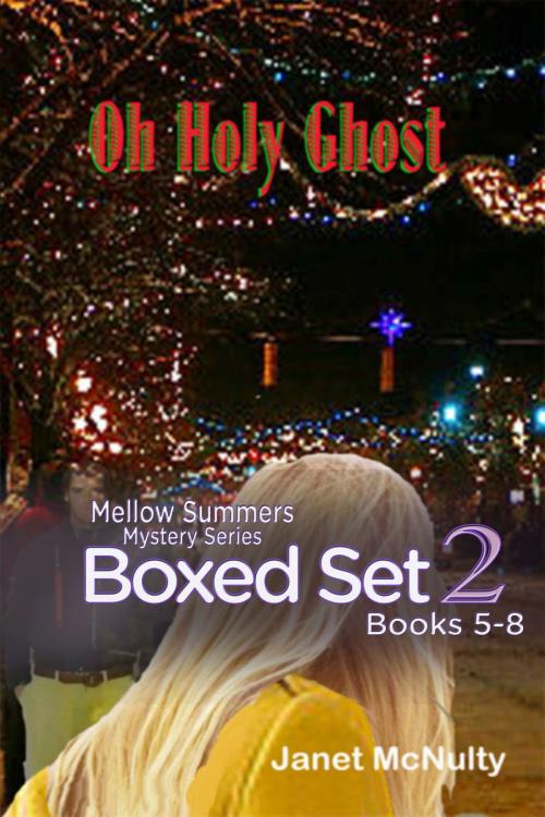 Cover of the book The Mellow Summers Mystery Series Boxed Set Two: Books Five to Eight by Janet McNulty, Janet McNulty