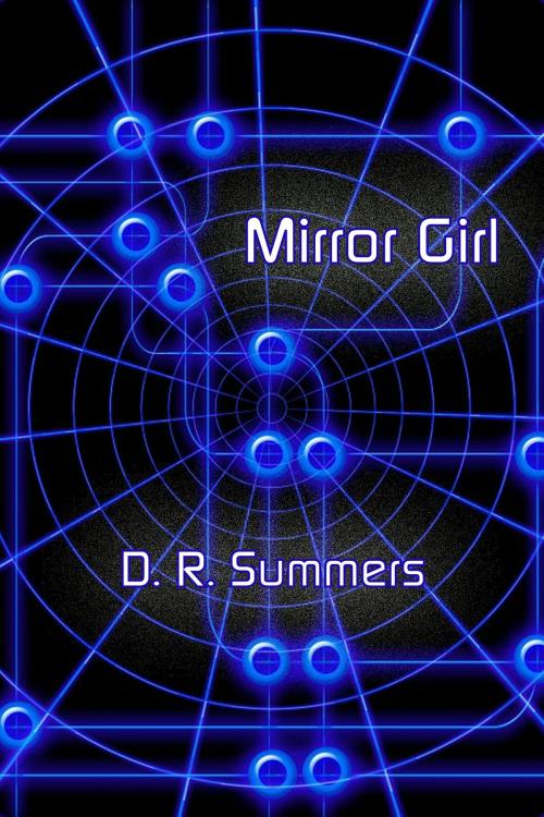 Cover of the book Mirror Girl by D. R. Summers, banboo associates
