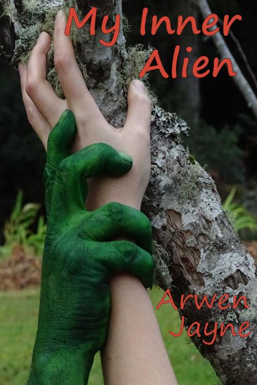 Cover of the book My Inner Alien by Arwen Jayne, Arwen Jayne