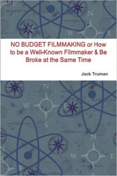 Cover of the book No Budget Filmmaking by Jack Truman, Jack Truman