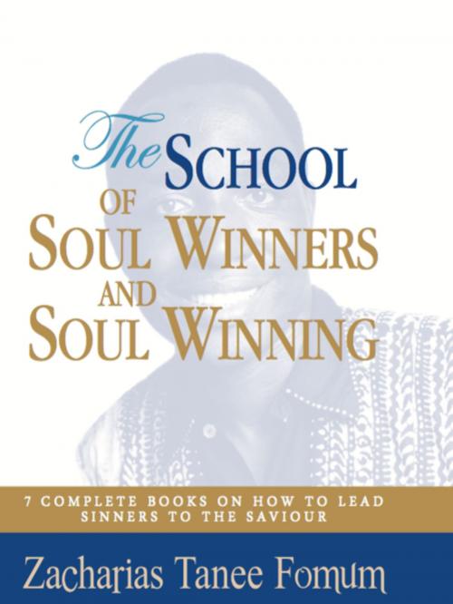 Cover of the book The School of Soul Winners and Soul Winning by Zacharias Tanee Fomum, ZTF Books Online