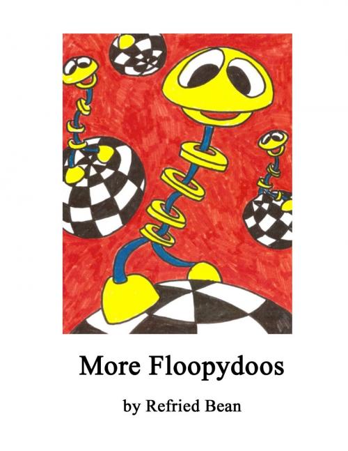 Cover of the book More Floopydoos by Refried Bean, Refried Bean