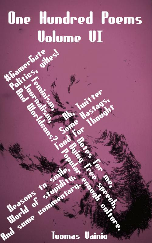 Cover of the book One Hundred Poems, Volume VI by Tuomas Vainio, Tuomas Vainio