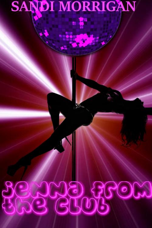 Cover of the book Jenna From The Club by Sandi Morrigan, LoveLust Media