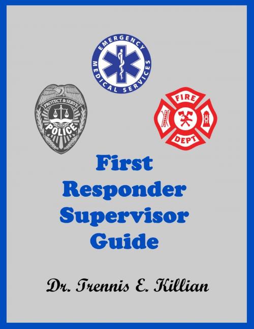 Cover of the book First Responder Supervisor Guide by Trennis Killian, Trennis E. Killian