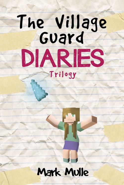 Cover of the book The Village Guard Diaries Trilogy by Mark Mulle, Mark Mulle