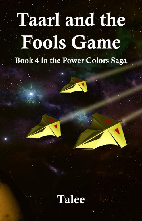 Cover of the book Taarl and the Fools Game by Talee, Talee