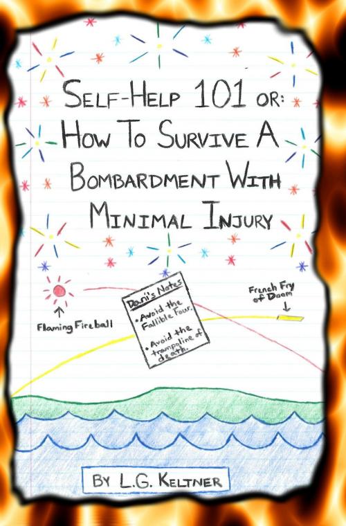 Cover of the book Self-Help 101 or: How to Survive a Bombardment With Minimal Injury by L.G. Keltner, L.G. Keltner